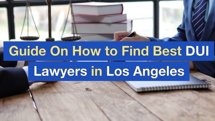 Finding The Best Dwi Lawyer In Los Angeles