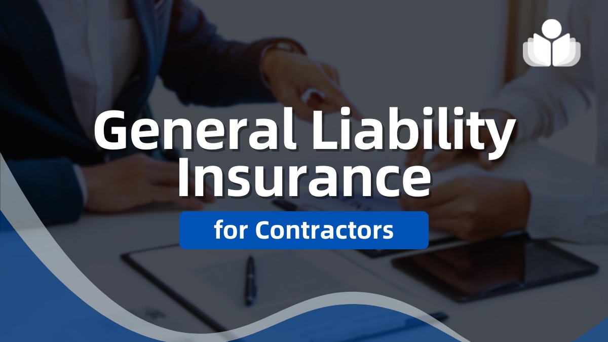 Get The Best Coverage For Less: Cheap General Liability Insurance For Contractors